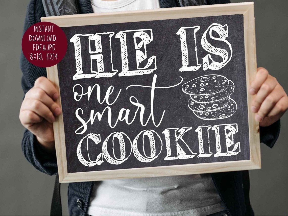 He Is One Smart Cookie Sign PRINTABLE Chalkboard 8x10 11x14 Etsy