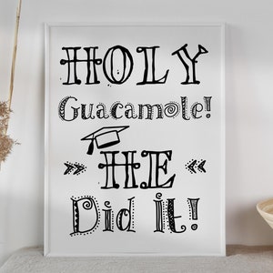 PRINTABLE Holy Guacamole He Did It Sign Graduation Party Decorations Fiesta Mexican