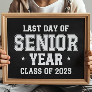 PRINTABLE Last Day of Senior Year Sign, 12th Grade Sign, End of School Photo Prop, Class of 2025 Graduation Sign, Boy Sports, Chalkboard