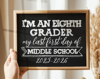 First Day Of 8th Grade Sign PRINTABLE Eighth Grade Sign First Day Of School Sign Back To School Sign Chalkboard Sign 2025, Middle School