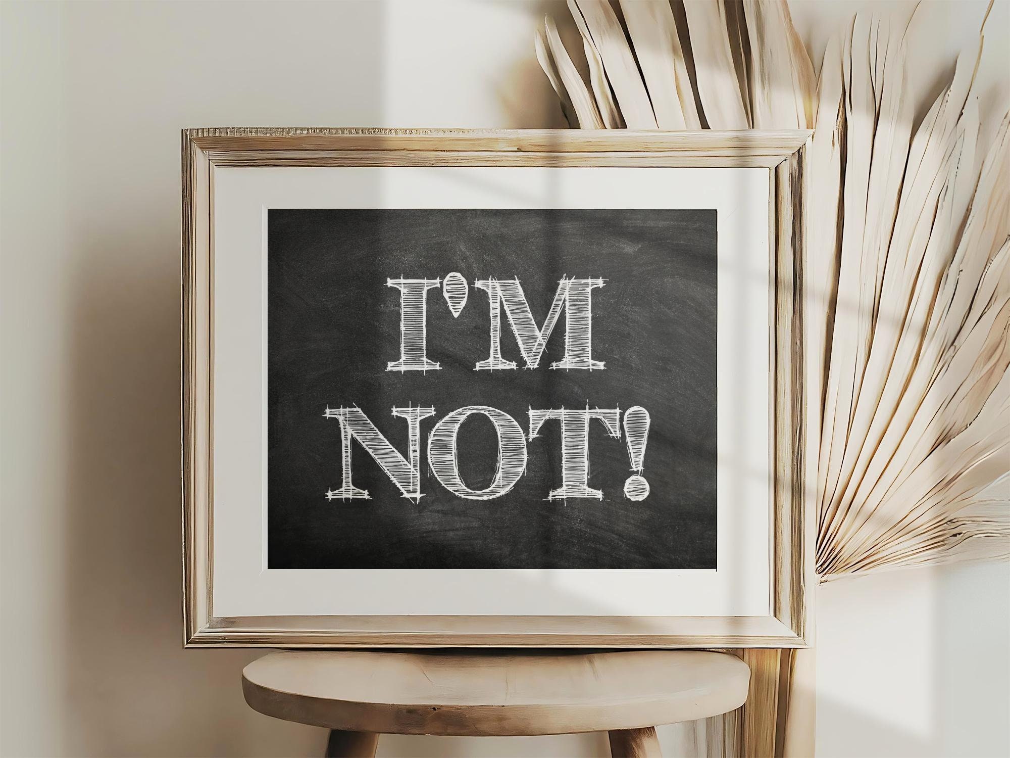Not My Sign Sign I'm Not Sign Graduation Sign PRINTABLE - Etsy