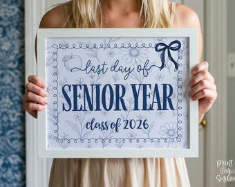Last Day Of Senior Year Sign, Toile, PRINTABLE School Sign, Photo Prop, Instant Download, Whimsical, Bow Class Of 2026, 12th Grade