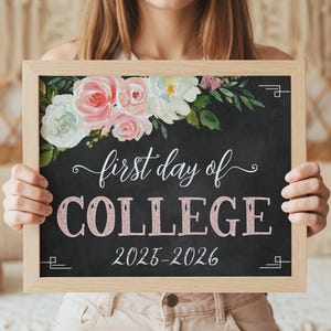 Floral First Day Of College Sign PRINTABLE Girl Chalkboard Back To School Sign Photo Prop
