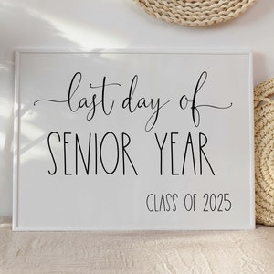 Last Day Of Senior Year Sign Printable Class Of 2025 School