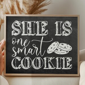 She Is One Smart Cookie Sign PRINTABLE Chalkboard