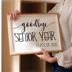Goodbye Senior Year Sign, Last Day Of Senior Year, Class Of 2026, School Photo Prop PRINTABLE