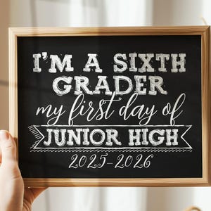 First Day Of 6th Grade Sign, Junior High Sign, PRINTABLE 1st Day Chalkboard School 2025