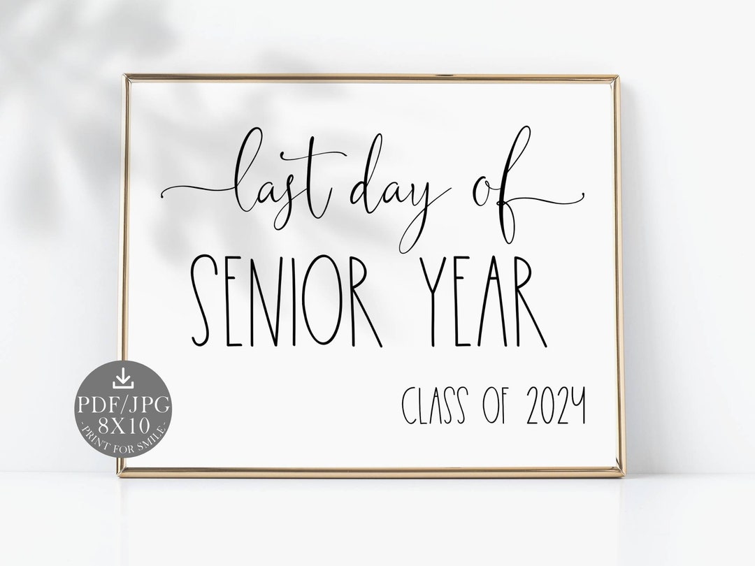 Last Day of Senior Year Sign Printable Class of 2024 School Etsy