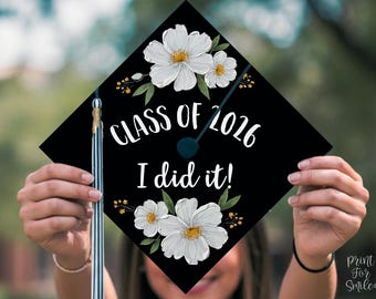 Grad Cap Topper PRINTABLE, Class Of 2026, I Did It, Graduation Cap Decoration, Nurse, Teacher, Girl Floral