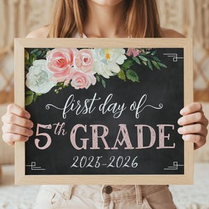 Floral First Day Of Fifth Grade Sign 5th PRINTABLE Girl Chalkboard Back To School Sign Photo Prop