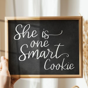 She Is One Smart Cookie Sign Graduation PRINTABLE Chalkboard Party Bar Decorations
