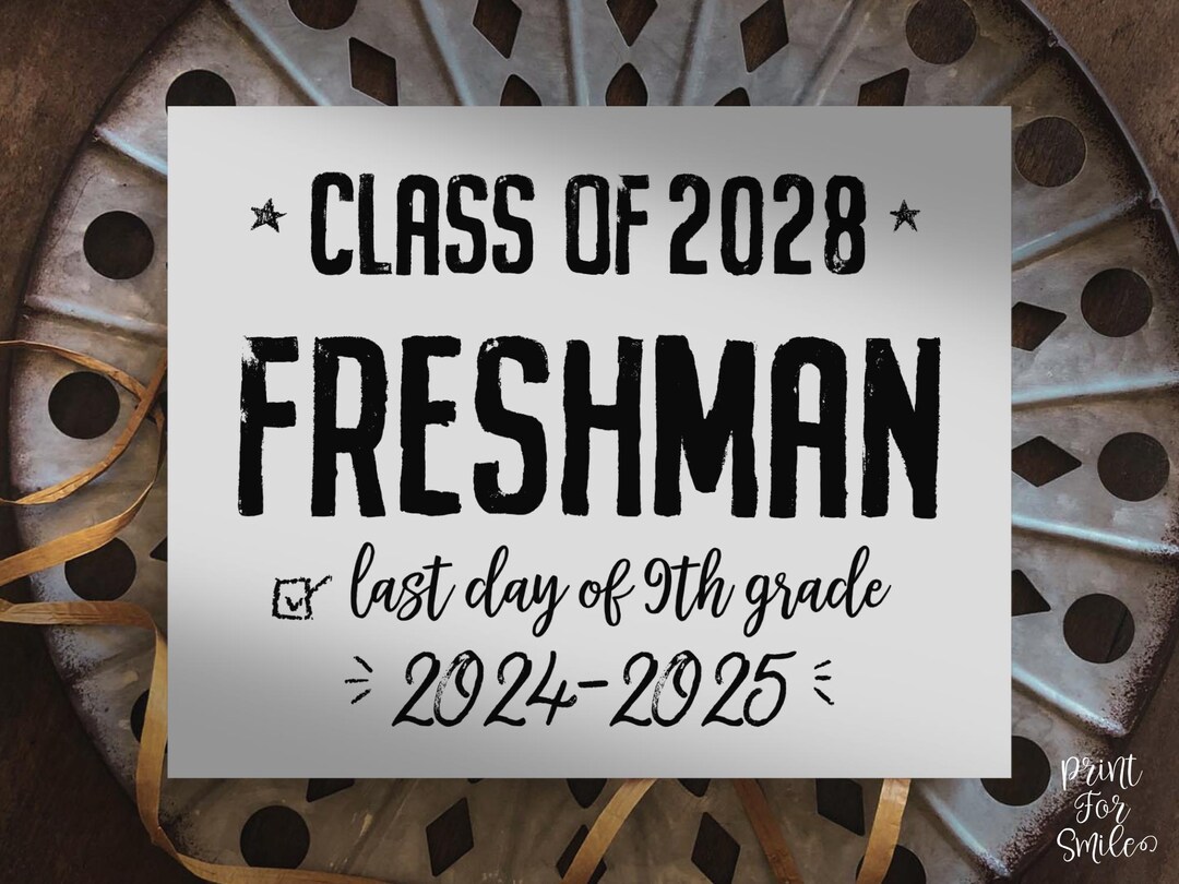 PRINTABLE Last Day of Freshman Year Sign, 9th Grade High School, Class ...