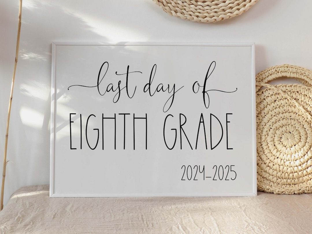 Last Day of 8th Grade Sign Eighth School 2025 Printable - Etsy
