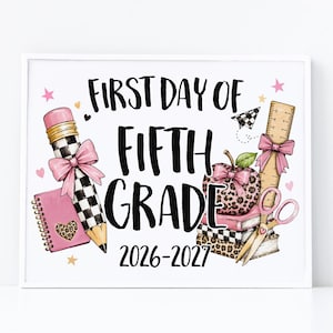 May include: A white sign with the black text FIRST DAY OF FIFTH GRADE 2026-2027. Illustrations include a black and white checkered pencil with a pink bow, a leopard print apple, a stack of books, a wooden ruler, and pink scissors.