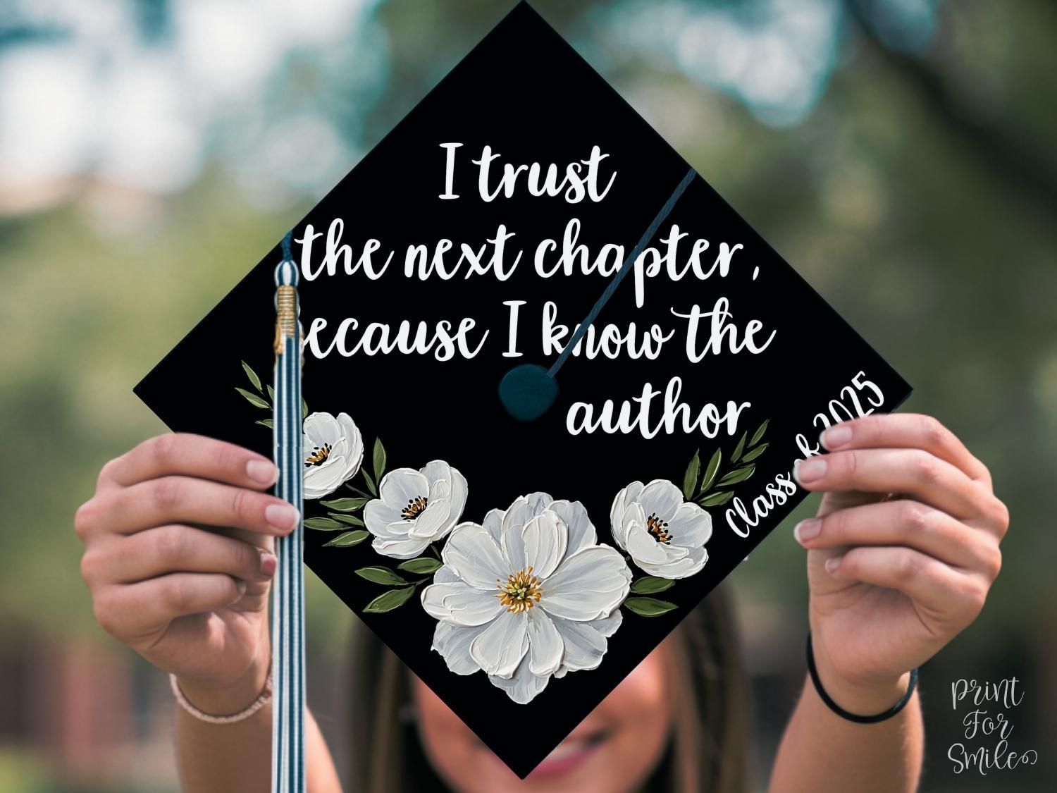 Grad Cap Topper PRINTABLE, I Trust the Next Chapter Because I Know the ...