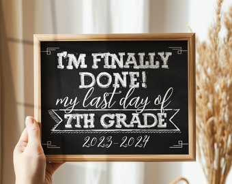 Last Day Of Seventh Grade Sign 7th Chalkboard Printable 2024 End Of School Year Photo Booth Props Milestone