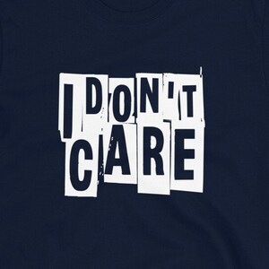 T-Shirt I Don&#39;t Care - Fun T-Shirt with Phrase I Don&#39;t Care - Unicosas Funny T-Shirts - Tshirts - Original T-Shirts for Men and Women