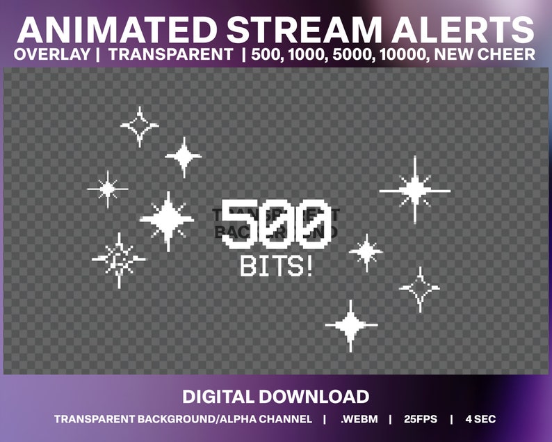 May include: Animated stream alert overlay with a transparent background. The overlay features a white pixelated number "500" with the word "BITS!" below it. There are white pixelated stars around the number. The text "OVERLAY | TRANSPARENT | 500, 1000, 5000, 10000, NEW CHEER" is at the top of the overlay. The text "DIGITAL DOWNLOAD" is at the bottom of the overlay. The text "TRANSPARENT BACKGROUND/ALPHA CHANNEL | .WEBM | 25FPS | 4 SEC" is below the "DIGITAL DOWNLOAD" text.