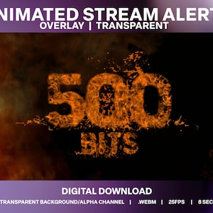 May include: Animated stream alert overlay with a fiery orange and yellow 500 BITS graphic. The background is transparent. Digital download, WEBM, 25FPS, 8 seconds.