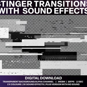 Peut inclure: Un effet de glitch numérique avec un fond transparent. L'effet est en noir et blanc et a un aspect pixélisé. Le texte "STINGER TRANSITIONS WITH SOUND EFFECTS" est en haut de l'image. Le texte "DIGITAL DOWNLOAD" est en bas de l'image. Le texte "TRANSPARENT BACKGROUND/ALPHA CHANNEL | .WEBM | 25FPS | 2 SEC" est sous le texte "DIGITAL DOWNLOAD". Le texte "2X COLOURS | 3X SOUND EFFECTS | PLUS VERSION WITH NO SOUND" est sous le texte précédent.