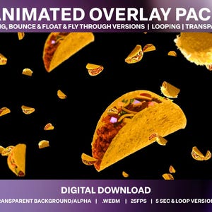 Może przedstawiać: Animowany pakiet nakładek z czarnym tłem z animowanymi tacos. Tekst u góry brzmi "ANIMATED OVERLAY PACK", a tekst u dołu brzmi "DIGITAL DOWNLOAD". Tacosy są żółte i brązowe, z unoszącymi się kawałkami tacos.