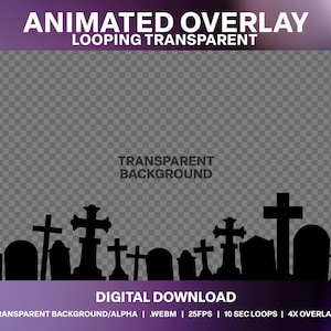 May include: Animated overlay of a graveyard scene with black silhouettes of tombstones and crosses against a transparent background. The text "TRANSPARENT BACKGROUND" and "DIGITAL DOWNLOAD" are visible at the top and bottom of the image, respectively. The text "TRANSPARENT BACKGROUND/ALPHA | .WEBM | 25FPS | 10 SEC LOOPS | 4X OVERLAYS" is also visible at the bottom of the image.