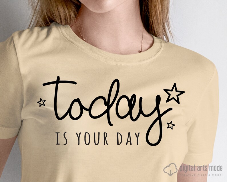 Today is Your Day SVG PNG PDF, Motivational Svg, Inspirational Svg