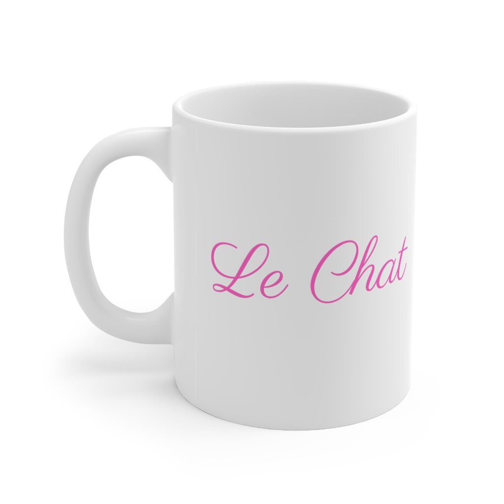 La Tasse Le Chat 11Oz, Pour Chat, Amoureux Des Chats, Idée Cadeau, Français, Maman Chat