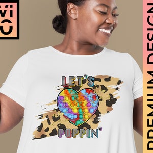 Let's Poppin' SVG/PNG Files, Just Poppin, Tie Dye Push Fidget Heart, Simpl Dimple, Leopard Print, Gift Idea for Pop Shirts, Digital File