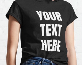 Custom shirt, your logo, your text, choose anything!