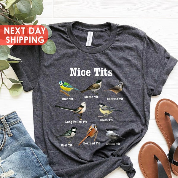 Nice Tits Shirt, Birdwatchers Gift, Bird Lovers T-Shirt, Bird Shirt, Birdwatcher Shirt, Cute Birdie Shirt, Birdwatching Lover T-Shirt