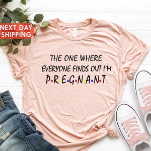 Pregnancy Reveal Shirt, The One Where Everyone Finds Out I'm Pregnant, Pregnancy Announcement T-shirt, Mothers Day Shirt