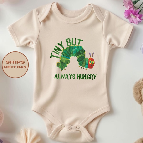 Tiny But Always Hungry Baby Onesie®, Funny Caterpillar Baby Bodysuit, Newborn Bodysuit