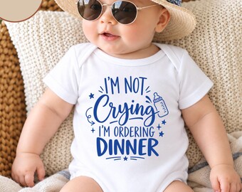 I'm Not Crying I'm Ordering Dinner Onesie®, Funny Baby Bodysuit, Newborn Gift, Baby Shower Gift