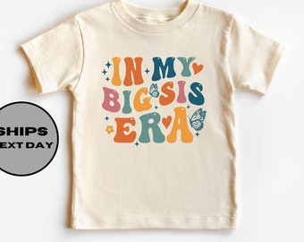 In My Big Sis Era Toddler T-Shirt, Retro Big Sis Shirt, Big Sister Toddler Shirt, Cute Big Sis Kids Shirt, Cute Big Sister T Shirt
