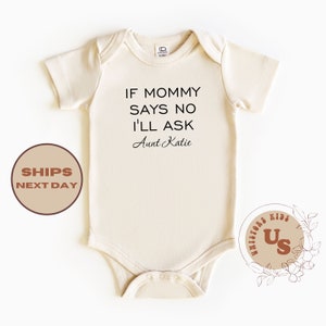 If Mommy Says No I'll Ask Auntie Baby Onesie®, Auntie Gift, Baby Reveal, Pregnant Announcement