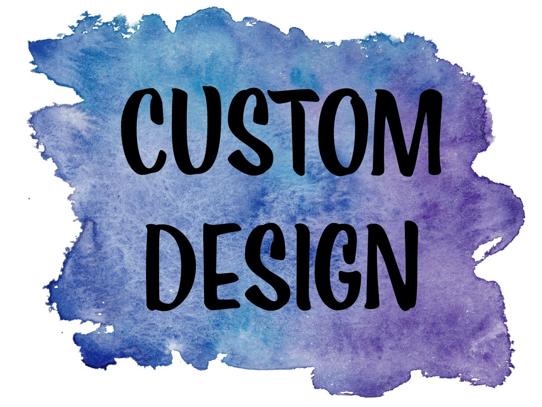 CUSTOM DESIGN - Etsy