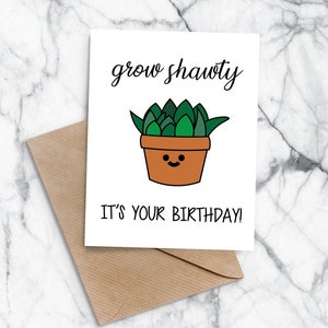 Grow Shawty Plant Lover Birthday Card | DIGITAL Download PDF | Blank Inside