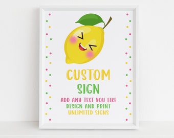 May include: A white frame with a white background and a yellow lemon with a green stem and leaves. The lemon has a smiling face with pink cheeks. The text "CUSTOM SIGN" is in green and yellow letters. The text "ADD ANY TEXT YOU LIKE DESIGN AND PRINT UNLIMITED SIGNS" is in black letters.