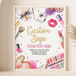 May include: A printable sign with a pink and gold watercolor design featuring makeup items like lipstick, nail polish, eyeshadow palettes, and brushes. The text on the sign reads "Custom Sign" and "YOUR TEXT HERE".