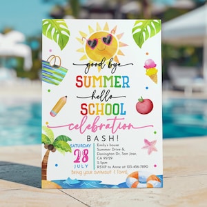 May include: A colorful invitation with the text "good bye SUMMER hello SCHOOL celebration BASH!" features a sun wearing sunglasses, an ice cream cone, and a red apple. The invitation includes the date, time, and location for a summer-to-school celebration.