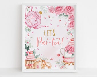 May include: A pink and gold printable sign with the text "Let's Par-tea!" surrounded by pink roses, teacups, and cupcakes.