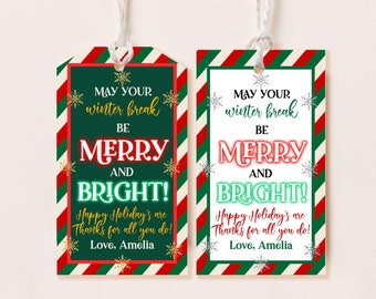 May include: Two red, green, and white striped gift tags with the text "May your winter break be merry and bright! Happy Holidays are Thanks for all you do! Love, Amelia".