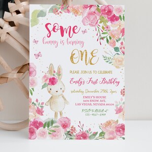May include: A pink and gold first birthday invitation with a watercolor floral design and a cute bunny rabbit. The invitation says "Some bunny is turning one" and includes the details of the party, including the date, time, and location. RSVP to Anna at 123-4567-8909.