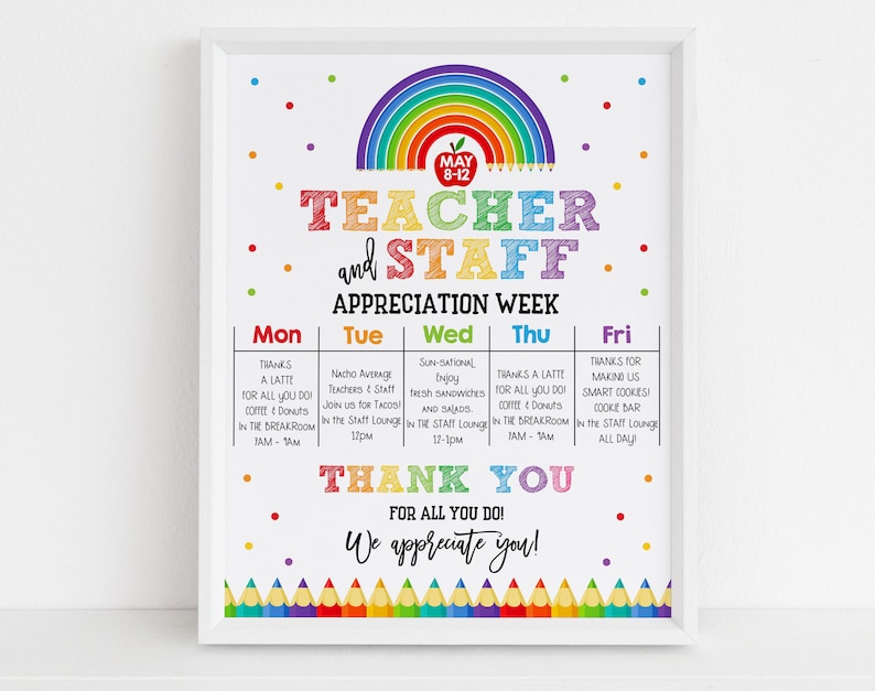 May include: A printable poster with a rainbow and an apple, announcing Teacher and Staff Appreciation Week. The poster lists daily activities for the week, including coffee and donuts, tacos, sandwiches, and cookies.