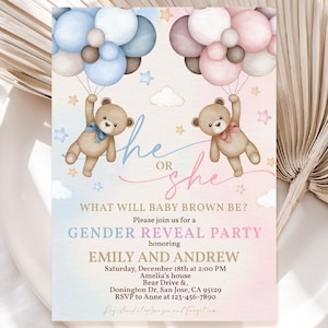 May include: A gender reveal party invitation with a pink and blue background. Two teddy bears are holding onto blue and pink balloons. The text reads "What will baby Brown be?" and "Gender Reveal Party honoring Emily and Andrew".