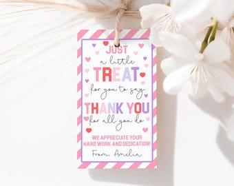 May include: Pink and white striped gift tag with the text "JUST a little TREAT for you to say THANK YOU for all you do. WE APPRECIATE YOUR HARD WORK AND DEDICATION! From. Amelia."