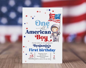 May include: A patriotic invitation card with the text "One all American Boy" and "Benjamin's First birthday". It features a cartoon astronaut holding an American flag, with red, white, and blue stars scattered around the text. The date is July 28.