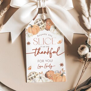 Thanksgiving Appreciation Tags, Anyway You Slice It Gift Tag, Thankful for you, Fall Autumn Pumpkin Fallen leaf Favor Tags Printable HL47O