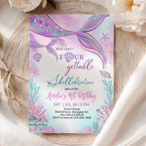 May include: A mermaid-themed birthday invitation with purple, pink, and teal watercolor elements. The invitation features mermaid tail illustrations, seashells, and the text "an un-FOUR gettable Shelllebration". Details include the date, time, and location for the party.